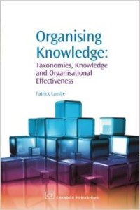 Image of Organising knowledge: taxonomies, knowledge and organisational effectiveness