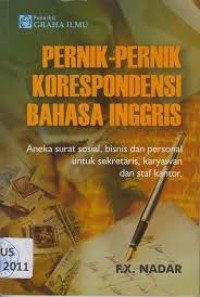 Image of Pernik-pernik korespondensi bahasa Inggris: aneka surat sosial, bisnis dan personal untuk sekretaris, karyawan dan staf kantor